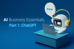 Course: AI Business Essentials Part1 : ChatGPT